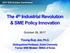 The 4 th Industrial Revolution & SME Policy Innovation