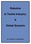 Robotics. In Textile Industry: Global Scenario