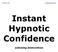 Instant Hypnotic Confidence. Listening Instructions