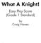 What A Knight! Easy Play Score (Grade 1 Standard) by Craig Hawes 2/260911