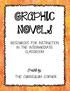 GRAPHIC NOVELS. Created by: resources for instruction in the intermediate classroom. The curriculum Corner