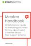 Mentee Handbook. CharityComms guide to everything you need to know about being a mentee on our Peer Support Scheme. charitycomms.org.