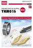 YNMG16 NEW. Indexable inserts for profiling. 25 corner angle applicable for a variety of machining. Keeping the Customer First.