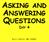 ASKING AND ANSWERING QUESTIONS