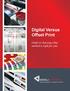 Digital Versus Offset Print. Guide to choosing what method is right for you!
