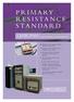STANDARD PRIMARY RESISTANCE QHR2000 A NEW STANDARD IN MEASUREMENT. Comparison of the 100 Ohm standard with RK to 1 part in 10 8.