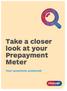 Take a closer look at your Prepayment Meter