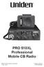 PRO 510XL Professional Mobile CB Radio Uniden America Corporation Irving, Texas. Printed in Vietnam UTZZ01363AA(0)