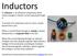 Inductors. An inductor, is an electrical component which resists changes in electric current passing through it.