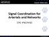 Signal Coordination for Arterials and Networks CIVL 4162/6162