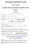 YOUGHAL ROTARY CLUB YOUTH SERVICE ENTRY FORM. Name: Address: Mobile Number Print Size 7X5 only accepted. Signature of Entrant