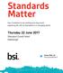Standards Matter. Thursday 22 June Sheraton Grand Hotel Edinburgh