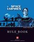 SPACE EMPIRES Rules of Play RULE BOOK. Version 1.2. GMT Games, LLC P.O. Box 1308 Hanford, CA , 2017 GMT Games, LLC