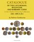 CATALOGUE. OF THE LATE ROMAN, BYZANTINE AND BARBARIC COINS in the Charles University Collection ( A. D.) by Federico Gambacorta