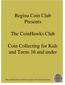 Regina Coin Club Presents. The CoinHawks Club. Coin Collecting for Kids and Teens 16 and under