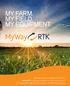 Their way means their equipment, their RTK. MyWay RTK is for your equipment no matter who makes it. And it s support for your agricultural needs no
