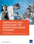 INNOVATIVE ASIA: ADVANCING THE KNOWLEDGE-BASED ECONOMY
