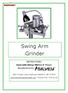 Swing Arm Grinder. INSTRUCTIONS Used with Silvey SNO21-H Wheels Manufactured by: