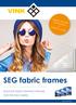 FABRIC FRAMES FROM STOCK CUSTOM MADE. SEG fabric frames SILICONE EDGE GRAPHIC FRAMES FOR PRINTED FABRIC.