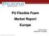 PU Flexible Foam Market Report Europe Ward Dupont EUROPUR President