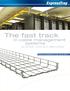 The fast track. in cable management systems for power, voice and data cables. Reduce installation time up to 50%