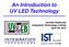 An Introduction to UV LED Technology. Jennifer Heathcote Integration Technology Limited April 30, 2012