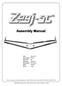 Airfoil Zagi Flying Weight 17.5 oz Wing span 48 Wing area 2.03 sq ft Wing loading 8.5 oz sq ft Radio w/mixer Servos 2 std