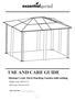 garden USE AND CARE GUIDE Mission Creek 10x12 Hardtop Gazebo with netting Product Code: UPC Code: Date of purchase: / /