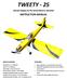 TWEETY 25 INSTRUCTION MANUAL. Almost Ready to Fly Nitro/Electric Aerobat FEATURES SPECIFICATIONS