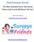 Paid Surveys Secret. The Most Guarded Secret Top Survey Takers Cash In and Will Never Tell You! Top Secret Report. Published by Surveys & Friends