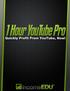 One Hour YouTube Pro... 3 Section 1 One Hour YouTube System... 4 Find Your Niche... 4 ClickBank... 5 Tips for Choosing a Product...