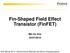 Fin-Shaped Field Effect Transistor (FinFET) Min Ku Kim 03/07/2018