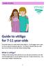 Guide to vitiligo for 7-11 year-olds. What is vitiligo? YOUNG PEOPLE
