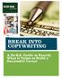 BREAK INTO COPYWRITING. A No-B.S. Guide to Exactly What it Takes to Build a Successful Career