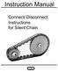 Instruction Manual. Connect/ Disconnect Instructions for Silent Chain