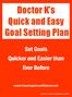 Doctor K s Quick and Easy Goal Setting Plan