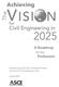 Achieving. A Roadmap. Profession. for the. Prepared by the ASCE Task Committee to Achieve the Vision for Civil Engineering in 2025
