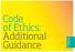 Code of Ethics: Additional Guidance
