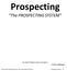Prospecting. The PROSPECTING SYSTEM. You MUST Master How to Prospect. -Hector LaMarque