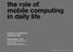 the role of mobile computing in daily life