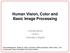 Human Vision, Color and Basic Image Processing