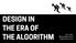 DESIGN IN THE ERA OF THE ALGORITHM. josh bigmedium.com