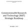 The Commonwealth Research and Technology Strategic Roadmap Powered by CIT. Commonwealth Research and Technology (R&T) Strategic Roadmap