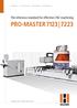 Edge banders CNC machining centres Vertical panel saws Pressure beam saws. The reference standard for effective CNC machining PRO-MASTER