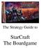 The Strategy Guide to. StarCraft The Boardgame