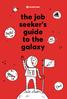 the job seeker s guide to the galaxy
