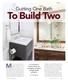 To Build Two. My favorite type of customer is. Gutting One Bath. A contractor shares ideas for managing complex design/build projects