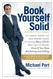 Book Yourself Solid. Michael Port Foreword by TIM SANDERS. Even If You Hate Marketing and Selling