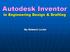 Autodesk Inventor. In Engineering Design & Drafting. By Edward Locke