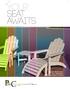 your SEAT AWAITS Superior Performance, Low-Maintenance, All-Weather Outdoor Furniture